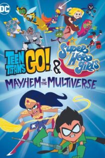 دانلود زیرنویس فارسی انیمیشن Teen Titans Go! & DC Super Hero Girls: Mayhem in the Multiverse 2022