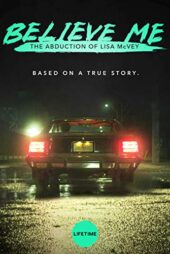 دانلود زیرنویس فارسی فیلم Believe Me: The Abduction of Lisa McVey 2018
