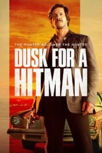 دانلود زیرنویس فارسی فیلم Dusk for a Hitman 2023